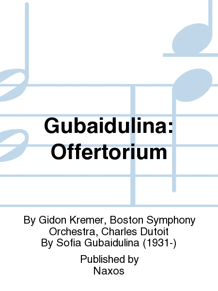 Gubaidulina: Offertorium