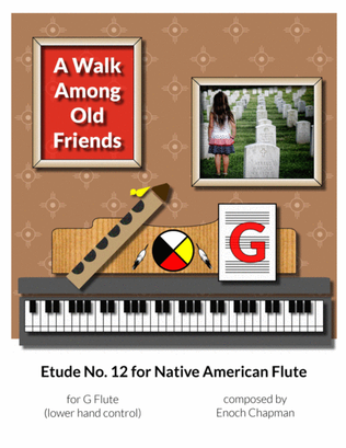 Etude No. 12 for "G" Flute - A Walk Among Old Friends