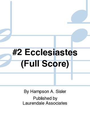 #2 Ecclesiastes (Full Score)