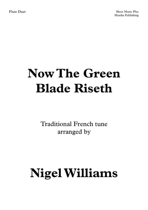 Now The Green Blade Riseth, for Flute Duet