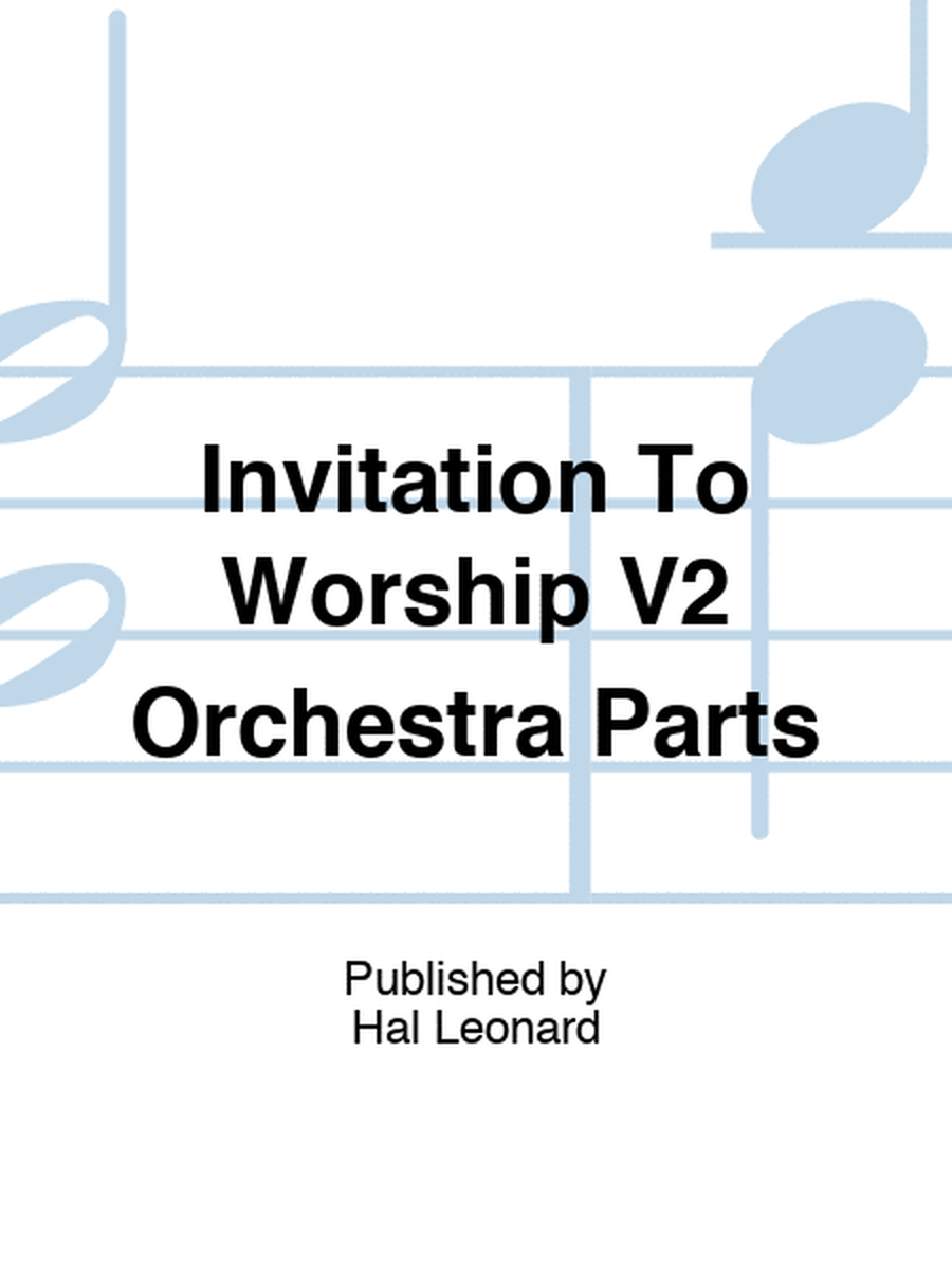 Invitation To Worship V2 Orchestra Parts