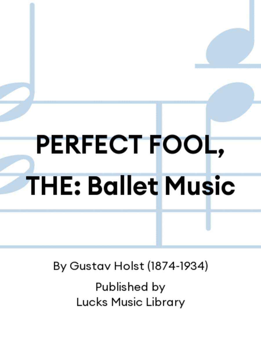 PERFECT FOOL, THE: Ballet Music