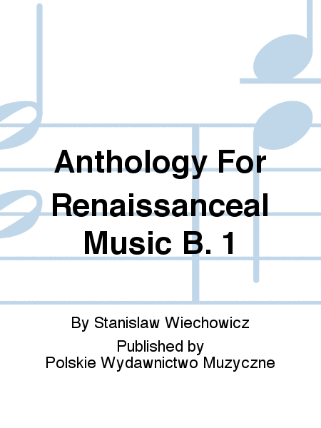 Anthology For Renaissanceal Music B. 1