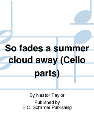 So fades a summer cloud away (Instrumental Parts)