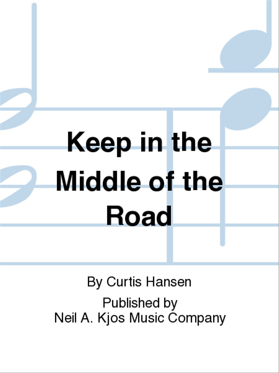 Keep in the Middle of the Road