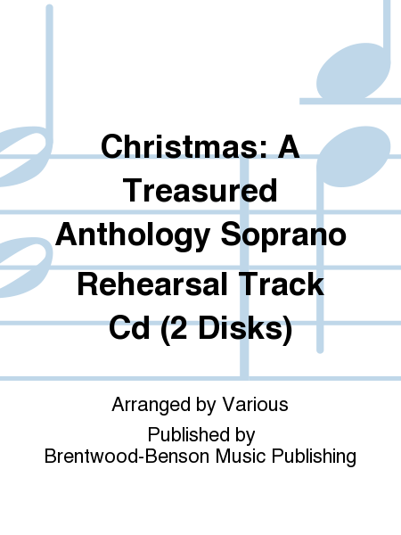 Christmas: A Treasured Anthology Soprano Rehearsal Track Cd (2 Disks)