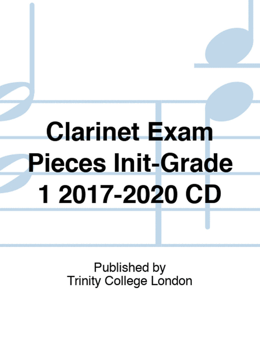 Clarinet Exam Pieces Init-Grade 1 2017-2020 CD