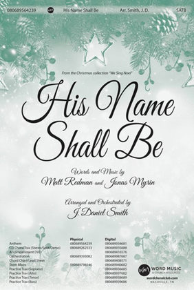 Book cover for His Name Shall Be - CD ChoralTrax