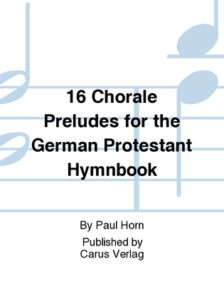 Book cover for 16 Chorale Preludes for the German Protestant Hymnbook
