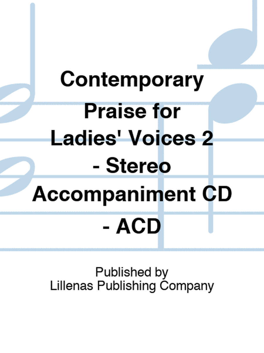 Contemporary Praise for Ladies' Voices 2 - Stereo Accompaniment CD - ACD