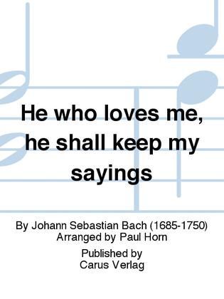 Book cover for He who loves me, he will keep my saying (Wer mich liebet, der wird mein Wort halten)