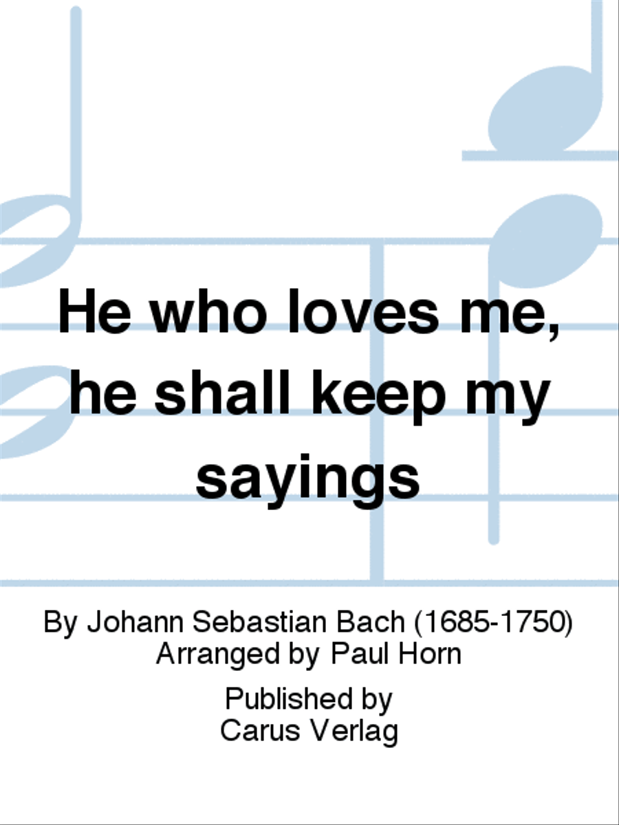 He who loves me, he shall keep my sayings