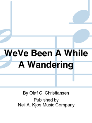 Book cover for WeVe Been A While A Wandering