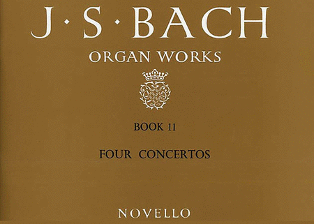 J.S. Bach: Organ Works Book 11 - Four Concertos (Novello)