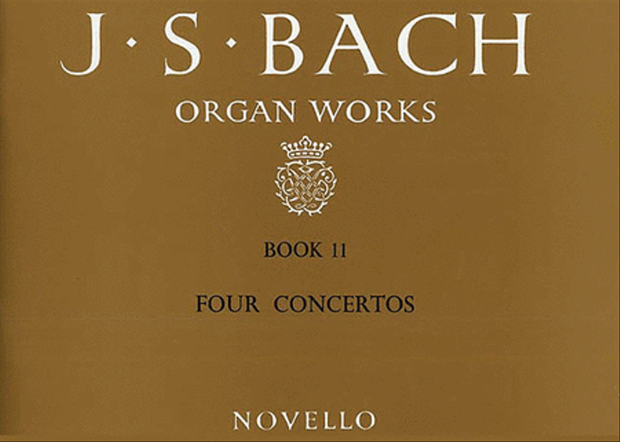 J.S. Bach: Organ Works Book 11 - Four Concertos (Novello)