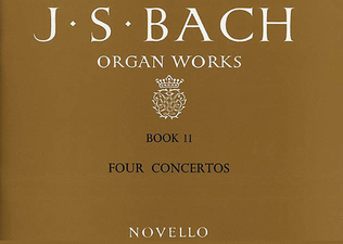Book cover for J.S. Bach: Organ Works Book 11 - Four Concertos (Novello)