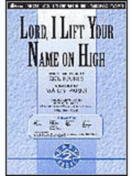Lord, I Lift Your Name On High (Anthem)