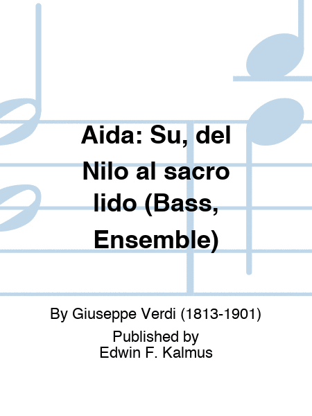 AIDA: Su, del Nilo al sacro lido (Bass, Ensemble)