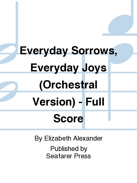 Everyday Sorrows, Everyday Joys (Orchestral Version) - Full Score