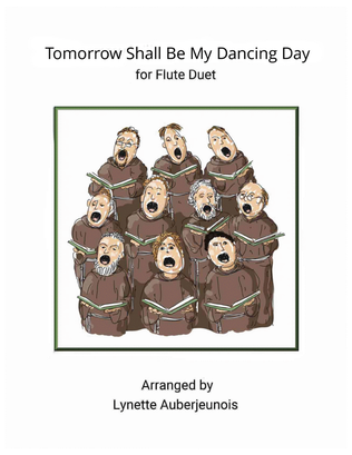 Book cover for Tomorrow Shall Be My Dancing Day - Flute Duet