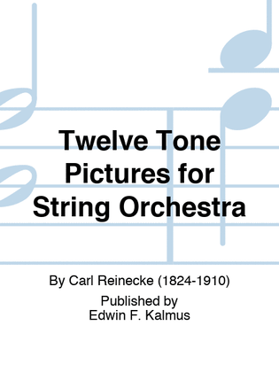 Twelve Tone Pictures for String Orchestra