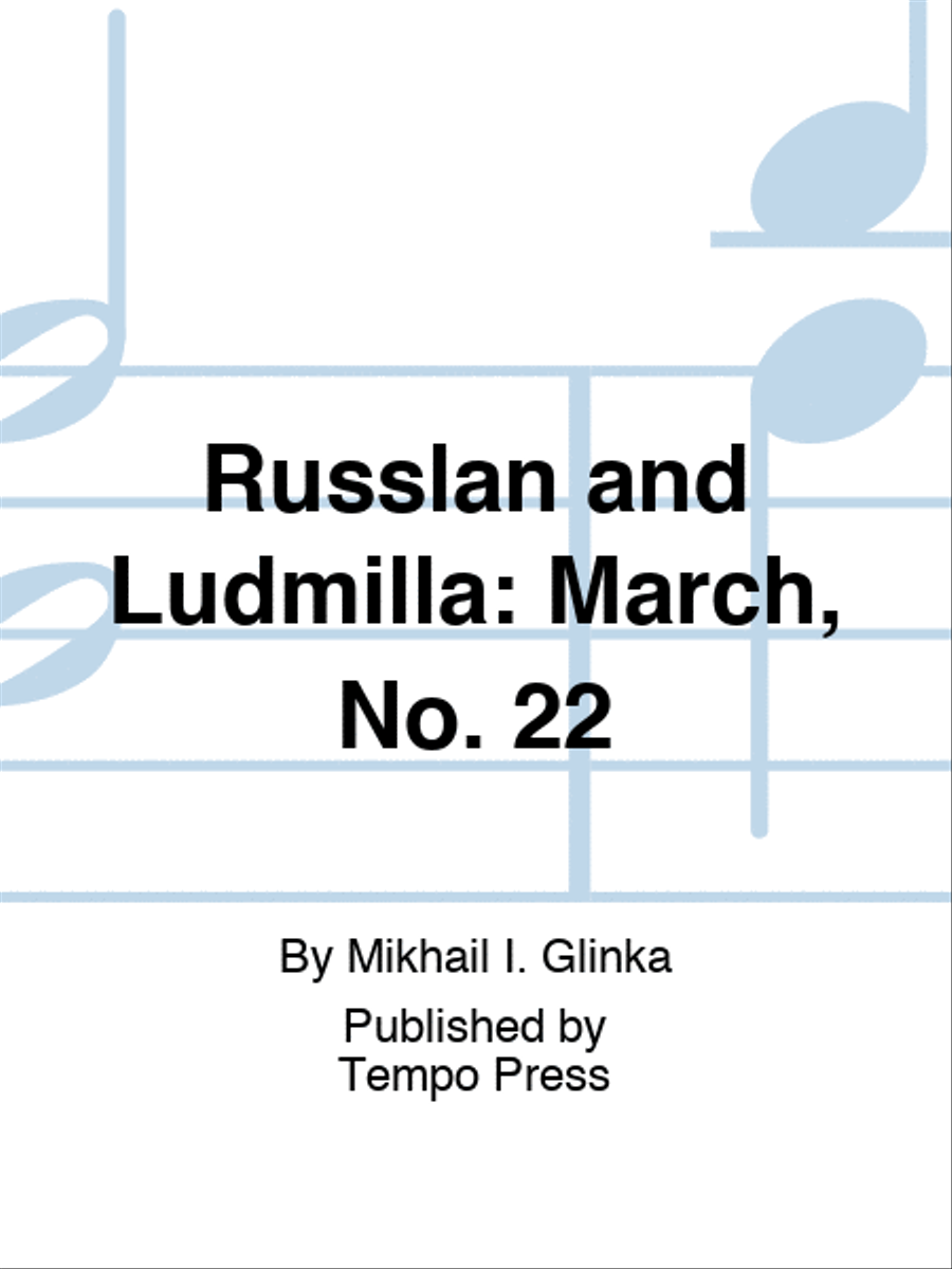 RUSSLAN AND LUDMILLA: March, No. 19