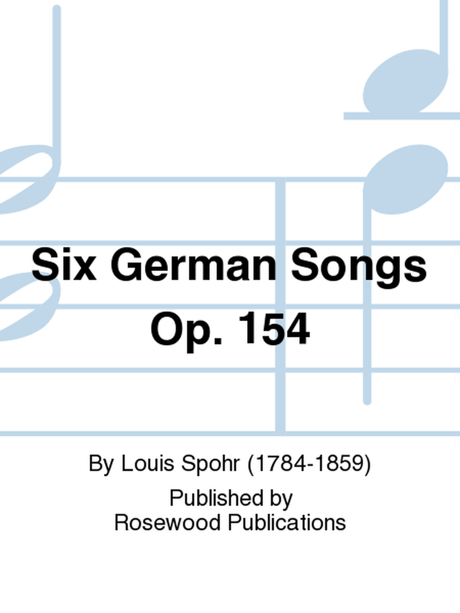 Six German Songs Op. 154