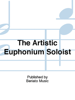 Book cover for The Artistic Euphonium Soloist
