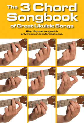 Book cover for The 3 Chord Songbook of Great Ukulele Songs