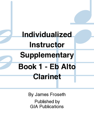 Book cover for The Individualized Instructor: Supplementary Book 1 - Eb Alto Clarinet
