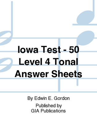 Iowa Tests of Music Literacy - 50 Level 4 Tonal Answer Sheets