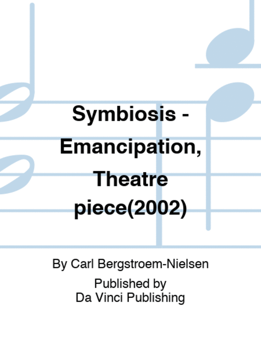 Symbiosis - Emancipation, Theatre piece(2002)
