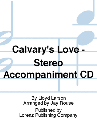 Calvary's Love - Stereo Accompaniment CD