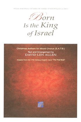 Born Is the King of Israel - SATB