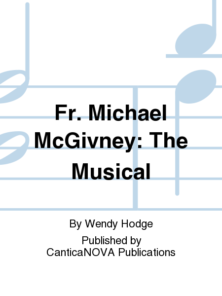 Fr. Michael McGivney: The Musical