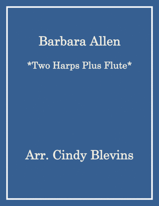 Barbara Allen, for Two Harps Plus Flute