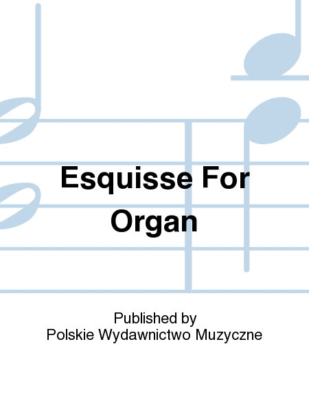 Esquisse For Organ