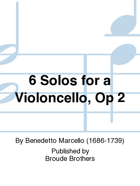 6 Solos for a Violoncello Op 2. PF 155