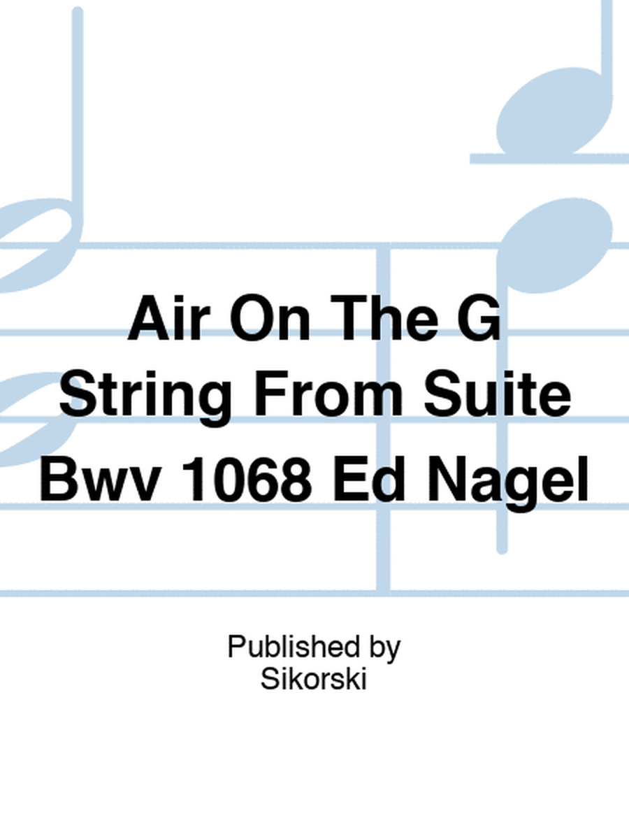 Air On The G String From Suite Bwv 1068 Ed Nagel