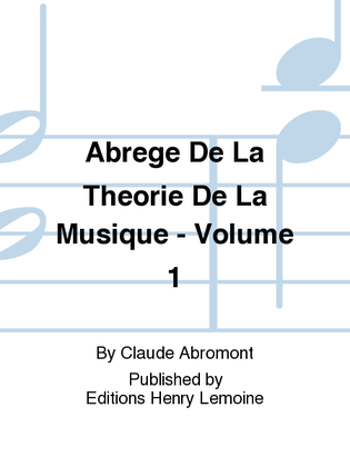 Book cover for Abrege de la theorie de la musique - Volume 1