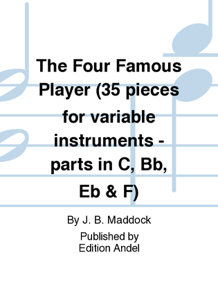 The Four Famous Player (35 pieces for variable instruments - parts in C, Bb, Eb & F)