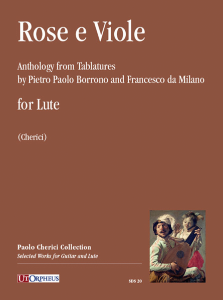 Rose e Viole. Anthology from Tablatures by Pietro Paolo Borrono and Francesco da Milano for Lute