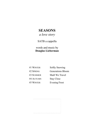 Seasons: A Love Story. A song cycle for SATB a cappella chorus by Douglas Lieberman.