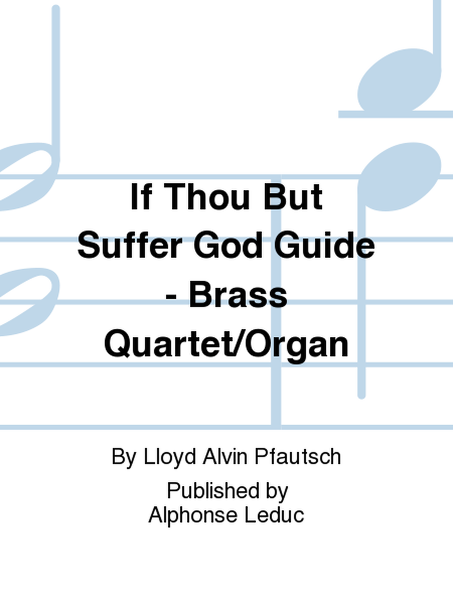 If Thou But Suffer God Guide - Brass Quartet/Organ