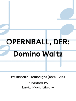 OPERNBALL, DER: Domino Waltz