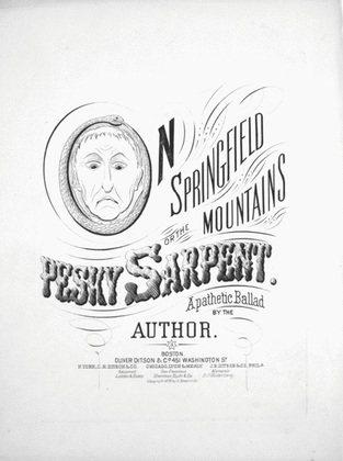 On Springfield Mountains, or, The Pesky Sarpent. A Pathetic Ballad