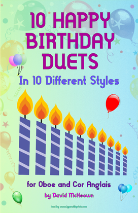 10 Happy Birthday Duets, (in 10 Different Styles), for Oboe and Cor Anglais (or English Horn)