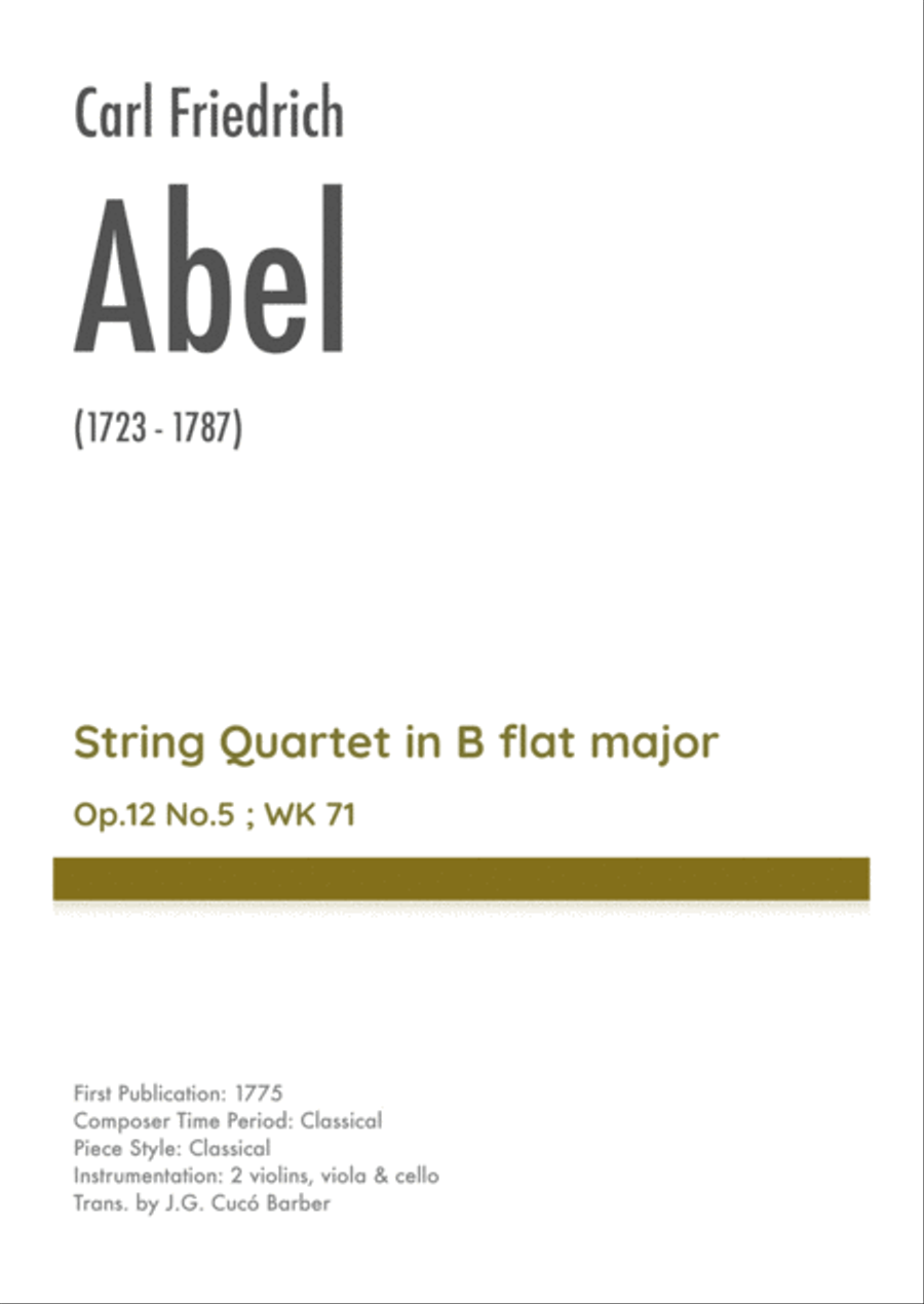 Abel - String Quartet in B flat major, Op.12 No.5 ; WK 71
