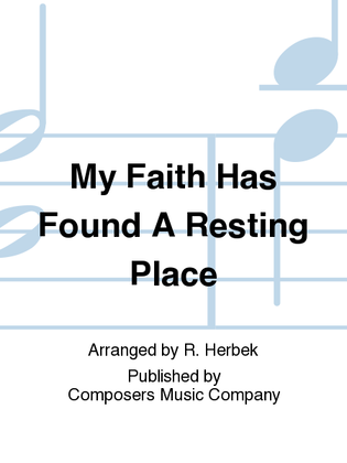 My Faith Has Found A Resting Place