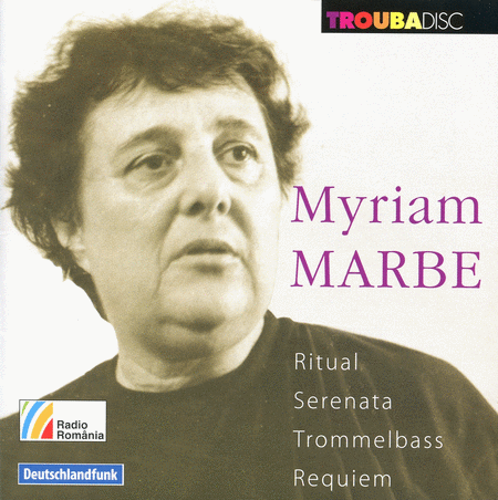 Myriam Marbe: Ritual - Serenata - Trommelbass - Requiem